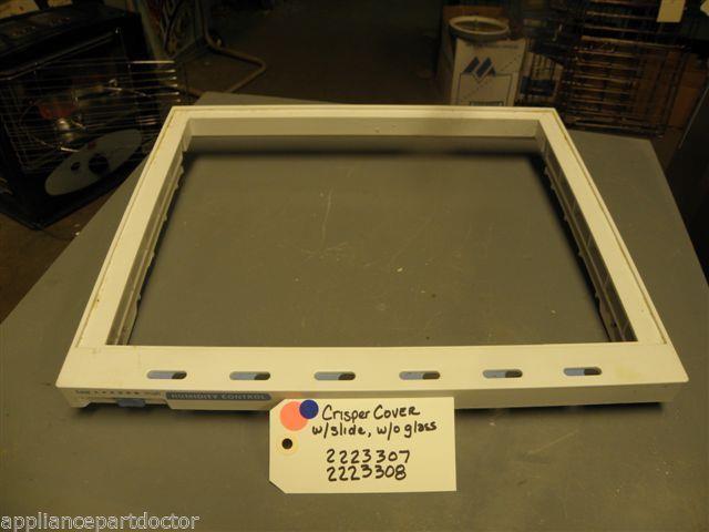 REFRIGERATOR 2172748 2223307 2223308 Crisper cover w/slide w/o glass