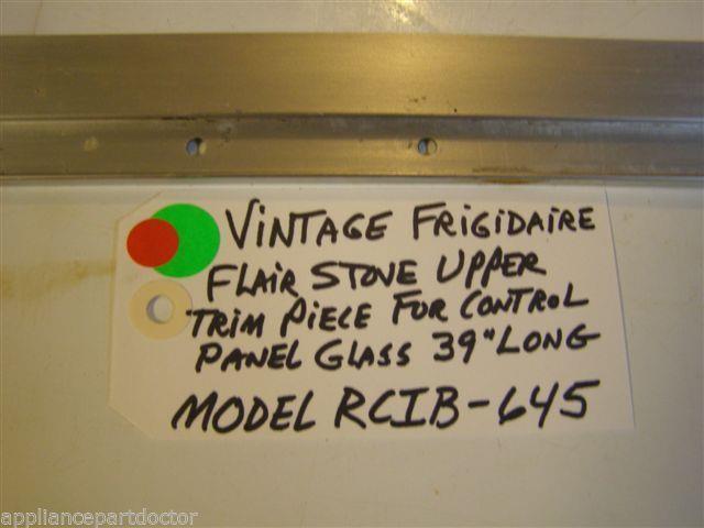 Model RCIB-645 Vintage Frigidaire Flair Stove Upper Trim Piece For Contol Panel