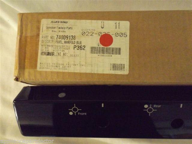 JENN AIR MAYTAG STOVE 74009138 Panel, Manifold (blk)   NEW IN BOX