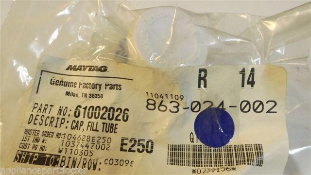 MAYTAG WHIRLPOOL REFRIGERATOR 61002026  Cap- fill NEW IN BAG