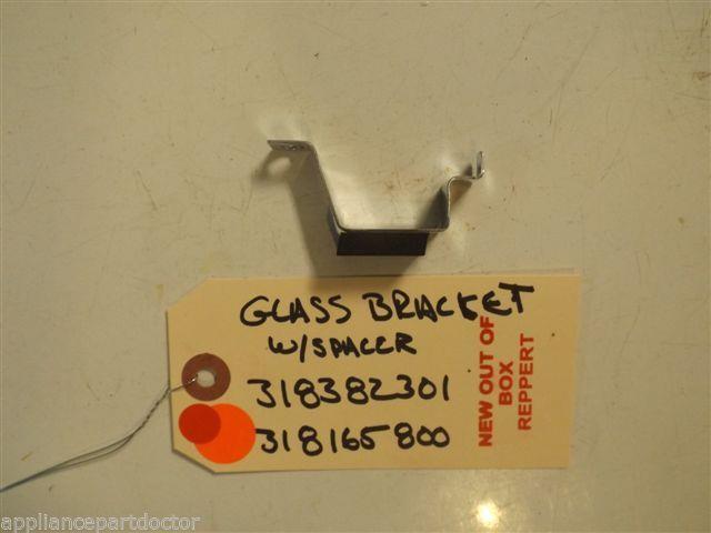 FRIGIDAIRE STOVE 318382301 318165800 Bracket,glass Retainer W/Spacer NEW W/O BOX