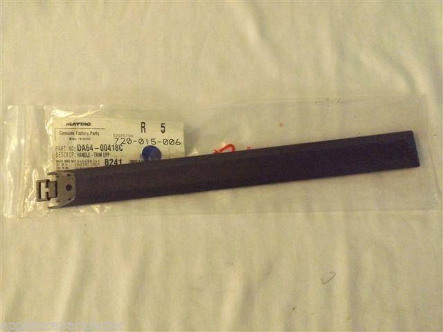 SAMSUNG MAYTAG REFRIGERATOR DA64-00418C Handle-trim Upp   NEW IN BOX