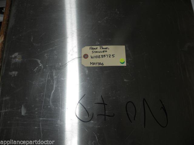 MAYTAG DISHWASHER W10235725 STAINLESS FRONT PANEL *SMALL SCUFFS*  USED PART