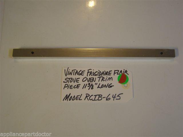 Model RCIB-645 Vintage Frigidaire Flair Stove Oven Trim Piece 11 3/8