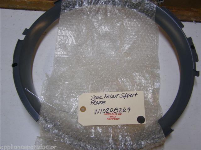 WHIRLPOOL WASHER W10208269 FRONT DOOR SUPPORT FRAME NEW W/O BOX