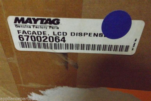 MAYTAG REFRIGERATOR 67002064 FACADE LCD DISPENSER NEW IN BOX