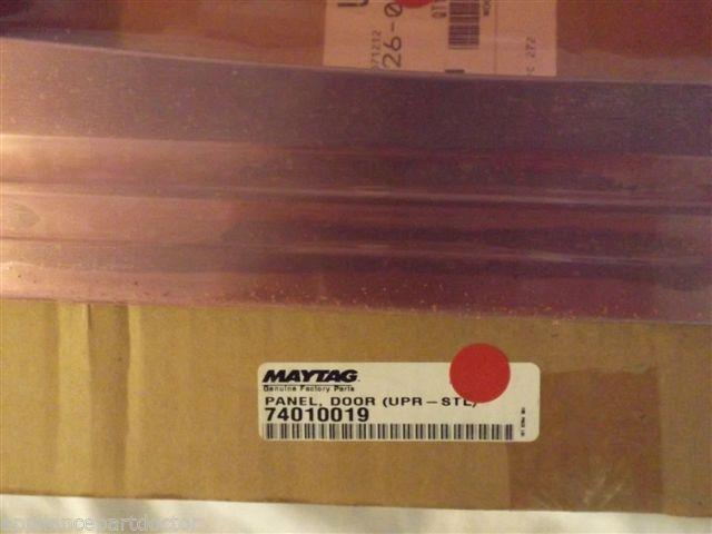 MAYTAG STOVE 74010019 Panel, Door (upr-stl)   NEW IN BOX