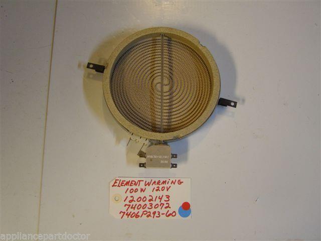 MAYTAG STOVE 12002143 74003072  7406P293-60  Element warming 100W 120V USED PART