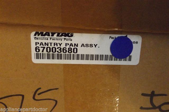 MAYTAG REFRIGERATOR 67003680 PANTRY PAN NEW IN BOX