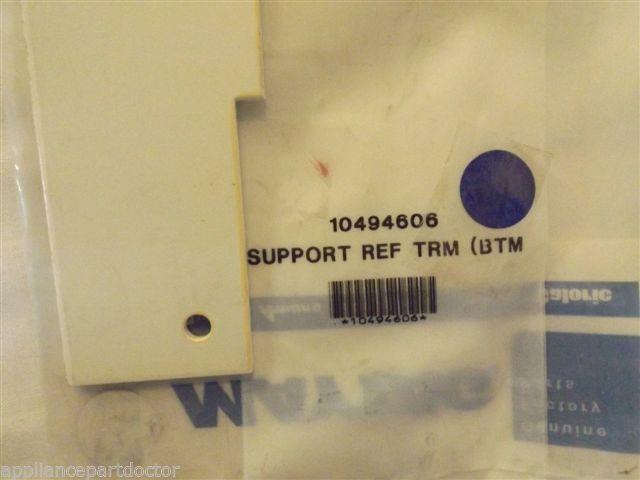 KENMORE  AMANA REFRIGERATOR 10494606 Support Ref Trim (btm)  NEW IN BOX