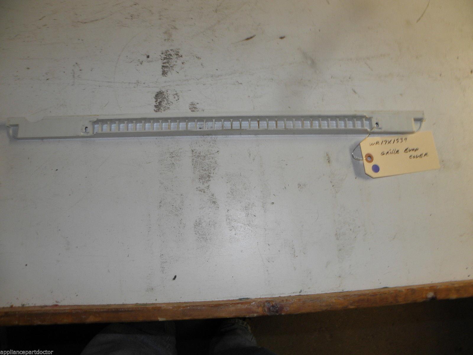 GE REFRIGERATOR WR17X1539 GRILLE EVAP COVER USED PART ASSEMBLY F/S