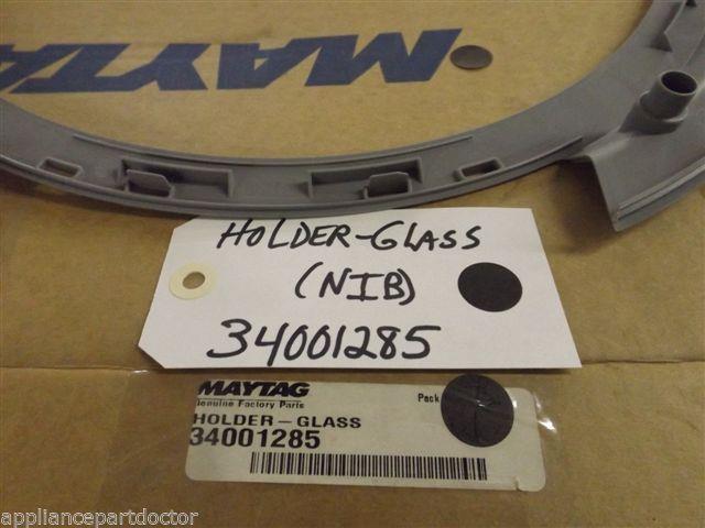 Maytag Washer  34001285  Holder-glass  NEW IN BOX