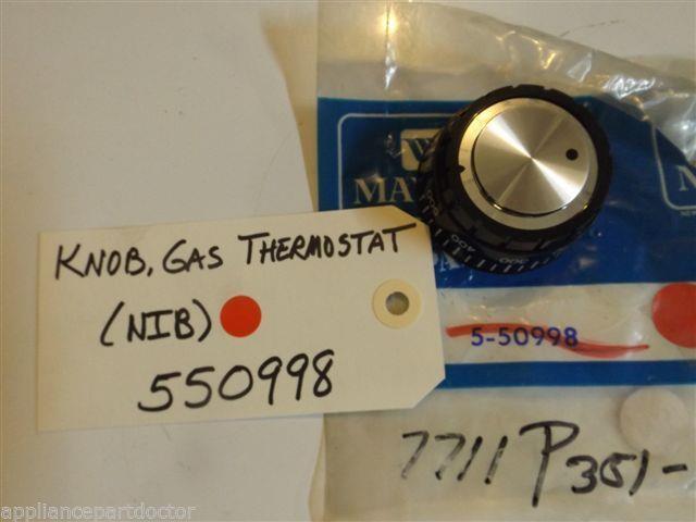 Maytag Gas Stove  550998  Knob, Gas Thermostat NEW IN BOX