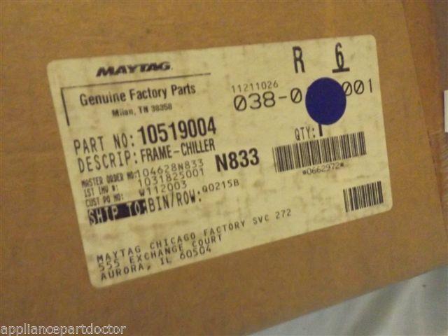 KENMORE AMANA REFRIGERATOR 10519004 Frame-chiller  NEW IN BOX