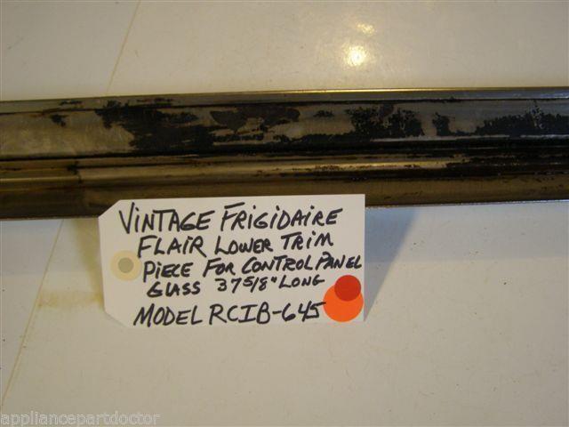 Model RCIB-645 Vintage Frigidaire Flair Stove Lw Trim Piece For Ctrl Panel glass