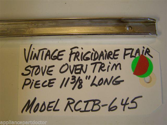 Model RCIB-645 Vintage Frigidaire Flair Stove Oven Trim Piece 11 3/8