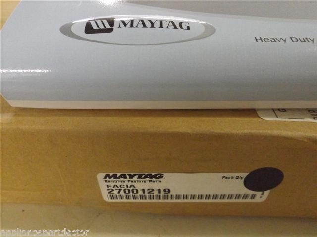 Maytag Washer  27001219  Facia  NEW IN BOX