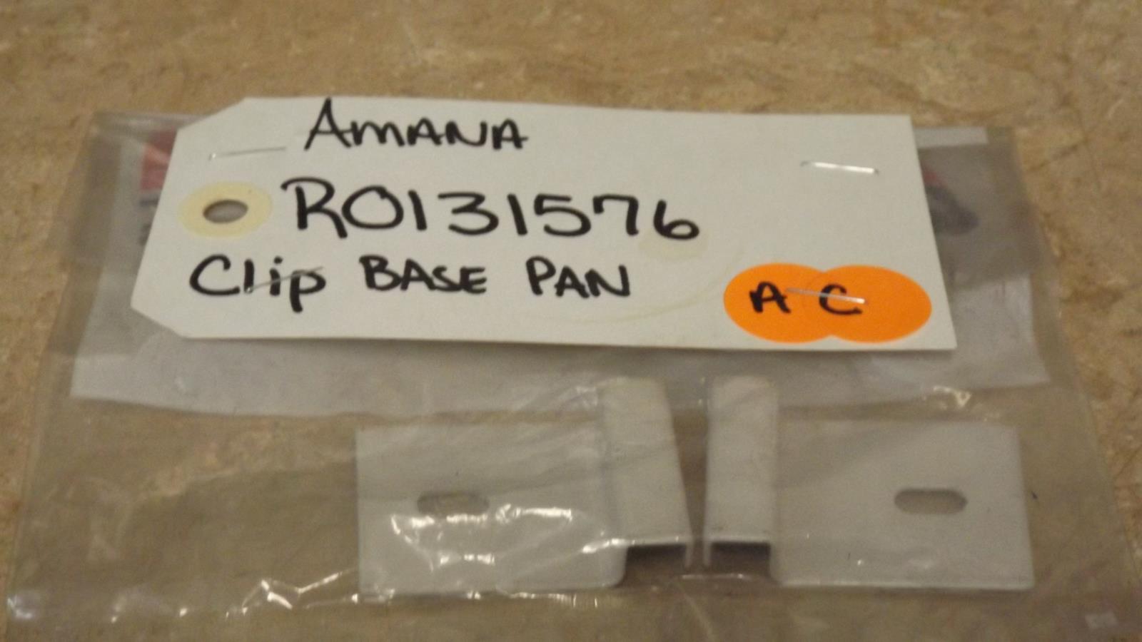 AMANA AIR CONDITIONER R0131576 CLIP BASE PAN (NEW)