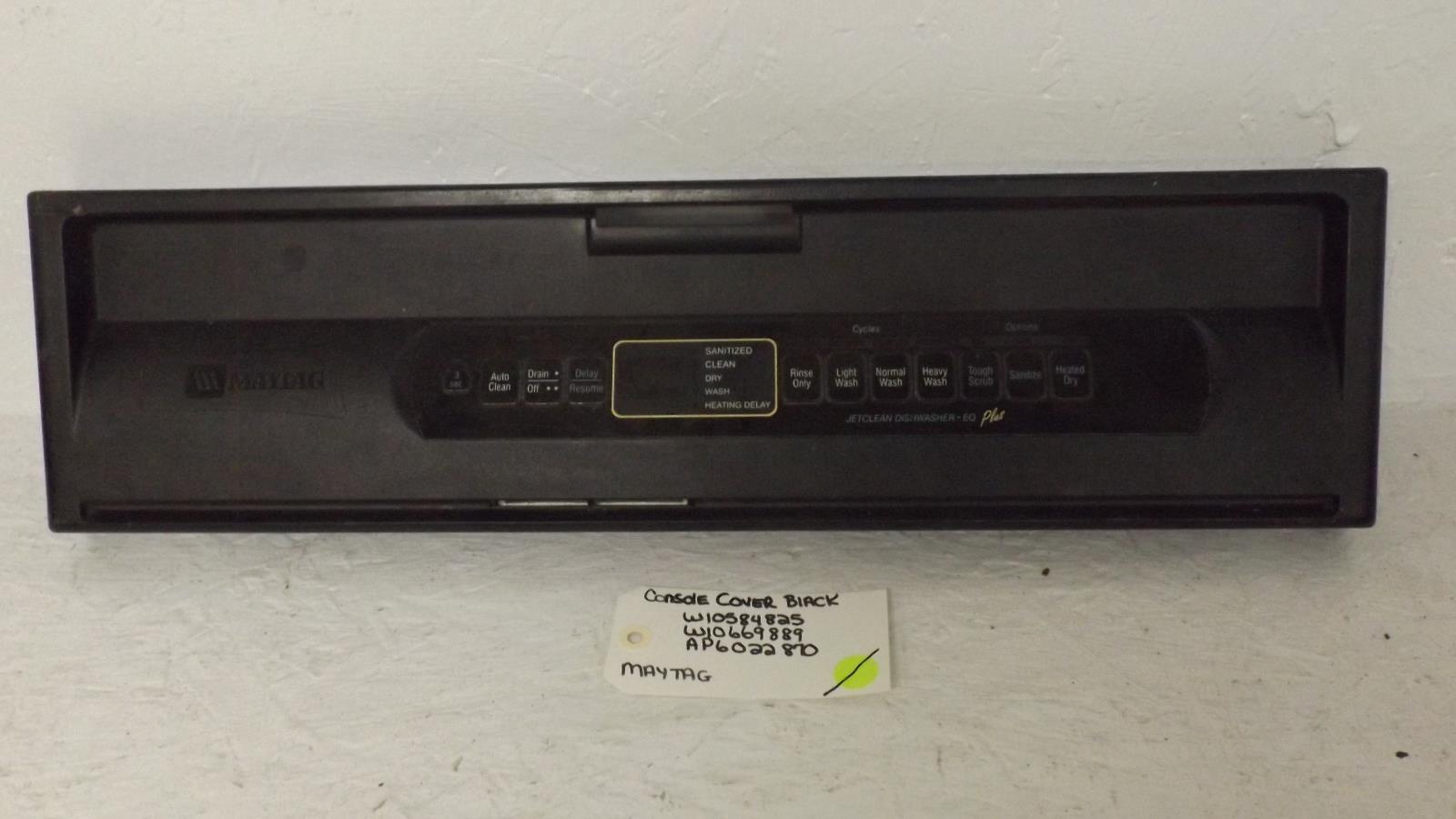 MAYTAG DISHWASHER W10584825 W10669889 AP6022870 CONSOLE COVER BLACK