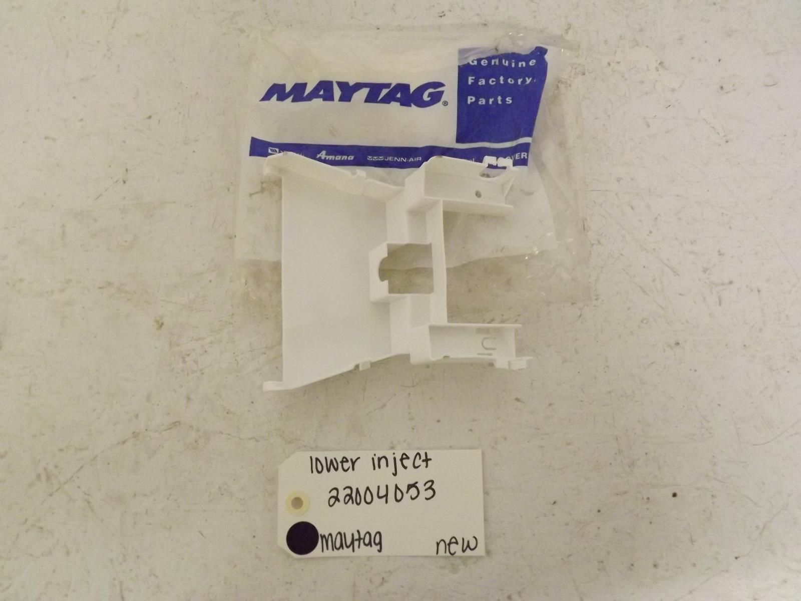 Maytag Washer 22004053 Lower Inject New