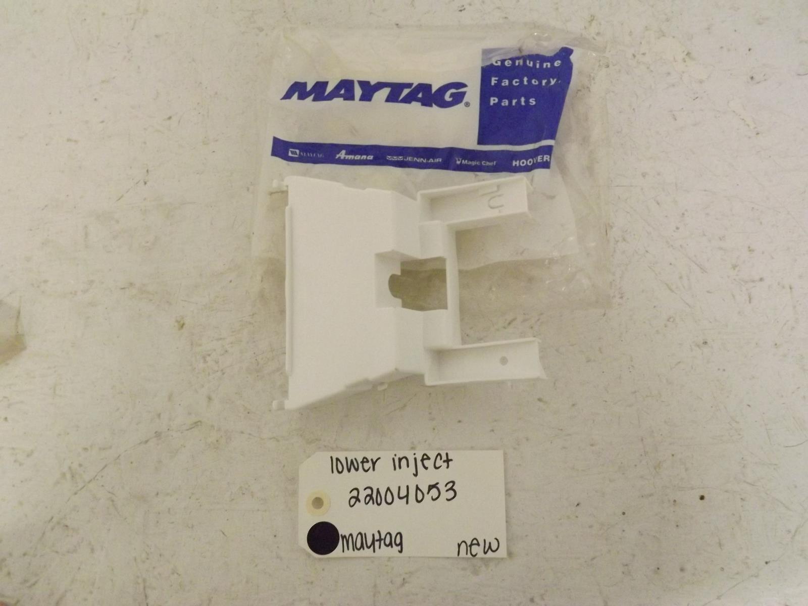 Maytag Washer 22004053 Lower Inject New