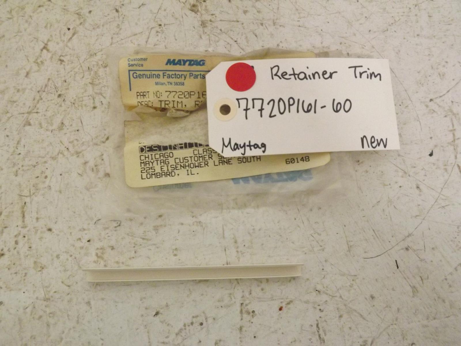 Maytag Stove 7720P161-60 Retainer Trim New