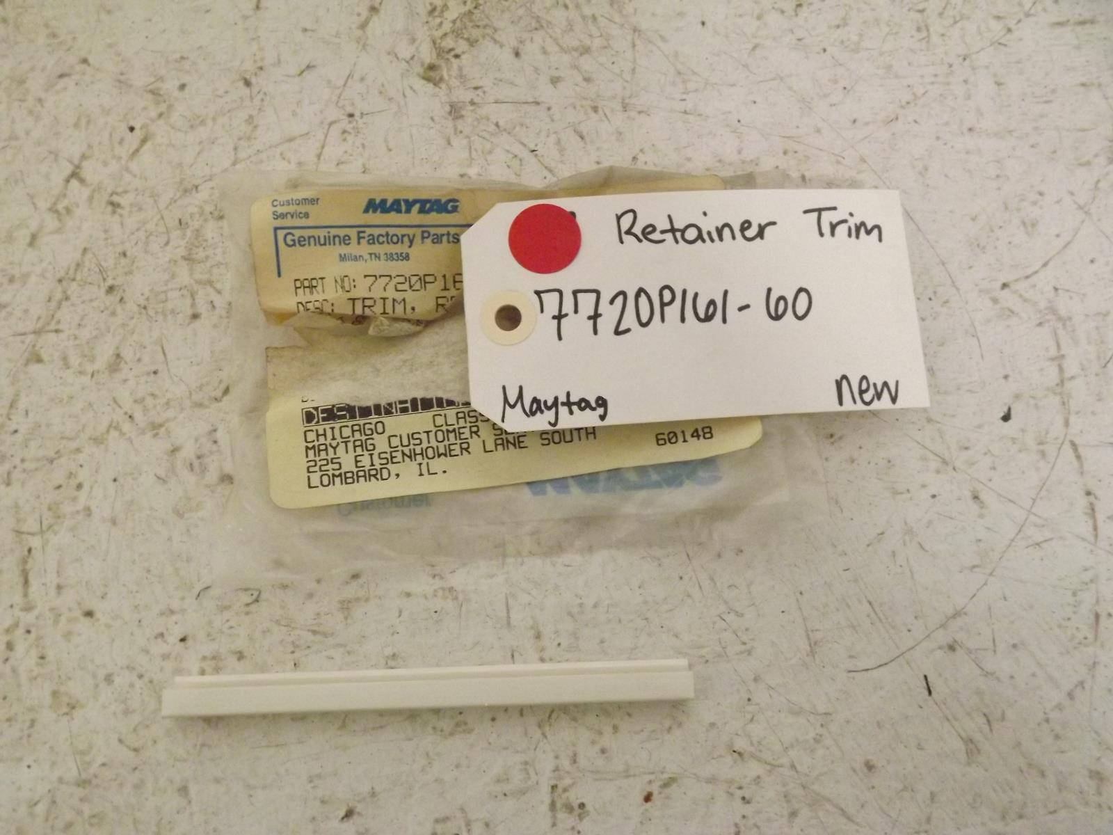 Maytag Stove 7720P161-60 Retainer Trim New