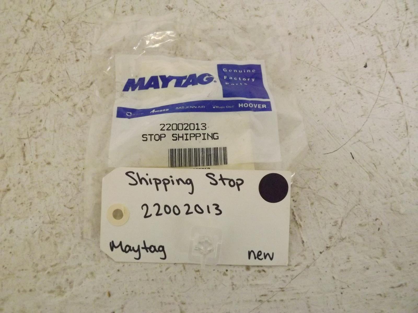 Maytag Washer 22002013 Shipping Stop New